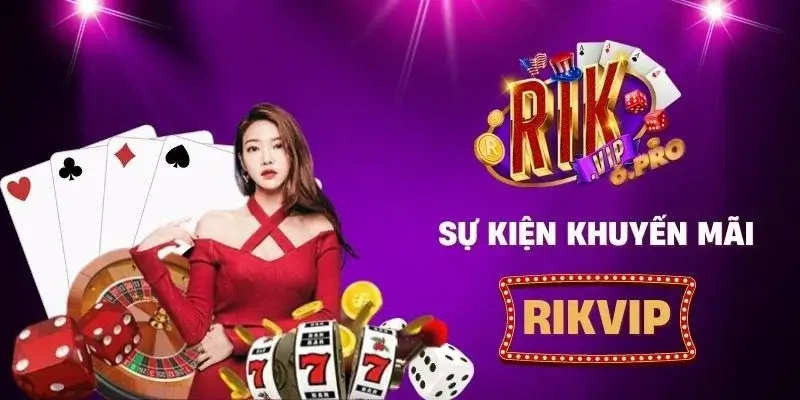 Rikvip hiện có những khuyến mãi nào?