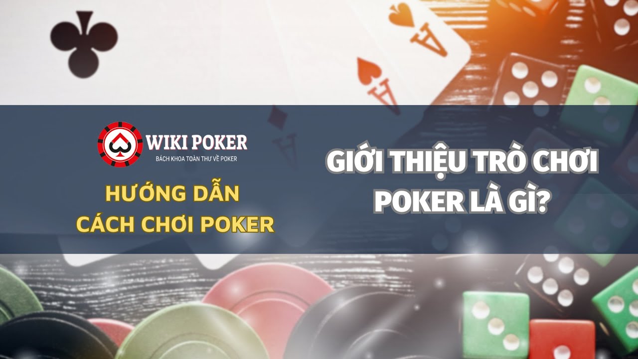 Hướng Dẫn Cách Chơi Poker Chi Tiết Cho Người Mới Bắt Đầu image-1731639059754