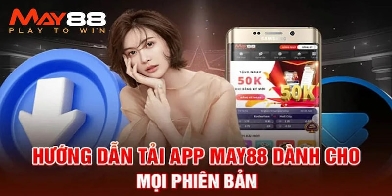 Cách tải ứng dụng May88 trên iOS và Android